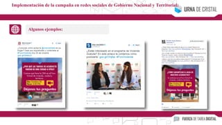 Algunos ejemplos:
Implementación de la campaña en redes sociales de Gobierno Nacional y Territorial:
 