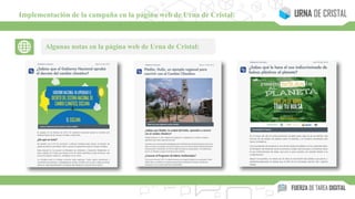 Algunas notas en la página web de Urna de Cristal:
Implementación de la campaña en la página web de Urna de Cristal:
 
