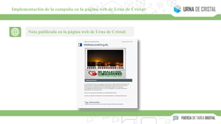 Nota publicada en la página web de Urna de Cristal:
Implementación de la campaña en la página web de Urna de Cristal:
 