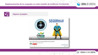 Algunos ejemplos:
Implementación de la campaña en redes sociales de Gobierno Territorial:
 