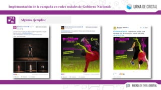 Algunos ejemplos:
Implementación de la campaña en redes sociales de Gobierno Nacional:
 