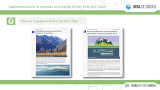 Notas en la página web de Urna de Cristal:
Implementación de la campaña en la página web de Urna de Cristal:
 