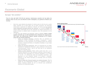 4
Informe Semanal
Escenario Global
Europa “de cumbre”
Tras la cita del G20 (19-20 de marzo), tendremos reunión de los jefes de
Estado (días 22-23) con una Merkel recién reelegida y un gobierno italiano por
montar
• Esta cita, quee debería de preparar el camino para la cita de junio, puede
estar marcada en el corto plazo por el tema comercial, los aranceles
americanos, cuestiones de defensa, el Brexit…de forma que los avances
sobre integración europea podrían ser menores. Luz verde de Draghi que
parece haber confirmado que se han reducido los riesgos financieros y ya
puede iniciarse el debate sobre el esquema único de protección de los
depósitos.
• ¿Y qué hay del acuerdo de transición sobre el Brexit? Reino Unido
espera cerrarlo ya. La UE aprobaría los criterios de negociación.
Con todo, las diferencias siguen siendo evidentes en la mayor
parte de los frentes abiertos:
o Sobre la frontera irlandesa, mientras May es partidaria de
mantener la libre circulación de bienes y personas y quiere
abandonar la unión aduanera, la UE pretende aplicar las mismas
normas a Irlanda del Norte y la república irlandesa, lo que exige
unión aduanera.
o Sobre los servicios financieros: May es consciente de no poder
mantener el “pasaporte financiero”, pero pretende la fórmula del
“reconocimiento mutuo”, que la UE dice que no es operativa
fuera del mercado único
o Sobre la unión aduanera, Reino Unido quiere dos vías: 1) un
acuerdo aduanero en el que aplicarían distintos criterios según la
mercancía fuera destinada a su consumo doméstico o a la venta
en la UE; y 2) diferenciar entre las pequeñas empresas que
seguirían en una situación similar a la actual) y grandes.
Mientras, la UE ofrece fórmulas ya conocidas como el acuerdo
con Canadá.
o Sobre el papel del Tribunal Superior de Justicia Europeo: May ha
cedido en sus pretensiones iniciales y lo aceptaría aunque la
última instancia debería de ser un tribunal que jurisdicción
distinta a la británica/europea.
 