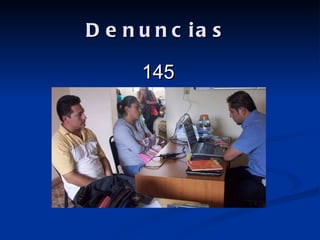 Denuncias   145 