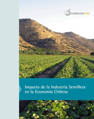 Impacto de la Industria Semillera
en la Economía Chilena
 