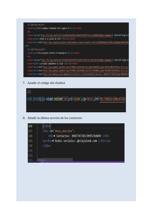 7. Anadir el código del chatbot
8. Añadir la última sección de los contactos
 