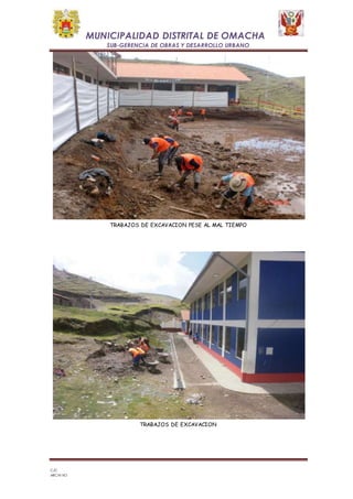 MUNICIPALIDAD DISTRITAL DE OMACHA 
SUB-GERENCIA DE OBRAS Y DESARROLLO URBANO 
C/C 
ARCHIVO 
TRABAJOS DE EXCAVACION PESE AL MAL TIEMPO 
TRABAJOS DE EXCAVACION 
 