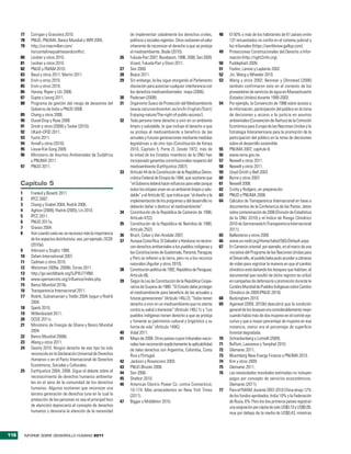 77    Corrigan y Granziera 2010.                                   de implementar cabalmente los derechos civiles,           48   El 50% o más de los habitantes de 61 países entre
      78    PNUD, PNUMA, Banco Mundial y WRI 2005.                       políticos y sociales vigentes. Otros sostienen el valor        137 encuestados no confía en el sistema judicial y
      79    http://us.macmillan.com/                                     inherente de reconocer el derecho a que se proteja             los tribunales (https://worldview.gallup.com).
            horizontalinequalitiesandconflict.                           el medioambiente. Boyle (2010).                           49   Protecciones Constitucionales del Derecho a Infor-
      80    Leisher y otros 2010.                                   26   Fukuda-Parr 2007; Nussbaum, 1998, 2006; Sen 2009;              mación (http://right2info.org).
      81    Leisher y otros 2010.                                        Vizard, Fukuda-Parr y Elson 2011.                         50   Puddephatt 2009.
      82    PNUD y FMAM 2010.                                       27   Sen 2009.                                                 51   Foulon, Lanoie y Laplante 2002.
      83    Baud y otros 2011; Martin 2011.                         28   Boyce 2011.                                               52   Jin, Wang y Wheeler 2010.
      84    Ervin y otros 2010.                                     29   Sin embargo, la ley sigue otorgando al Parlamento         53   Wang y otros 2002; Bennear y Olmstead (2006)
      85    Ervin y otros 2010.                                          discreción para autorizar cualquier interferencia con          también confirmaron esto en el contexto de los
      86    Harvey, Roper y Utz 2006.                                    los derechos medioambientales: mayo (2006).                    proveedores de servicios de agua en Massachusetts
      87    Gupta y Leung 2011.                                     30   Pedersen (2008).                                               (Estados Unidos) durante 1990-2003.
      88    Programa de gestión del riesgo de desastres del         31   Organismo Sueco de Protección del Medioambiente           54   Por ejemplo, la Convención de 1998 sobre acceso a
            Gobierno de India y PNUD 2008.                               (www.naturvardsverket.se/en/In-English/Start/                  la información, participación del público en la toma
      89    Chang y otros 2006.                                          Enjoying-nature/The-right-of-public-access/).                  de decisiones y acceso a la justicia en asuntos
      90    Duval-Diop y Rose 2008.                                 32   Toda persona tiene derecho a vivir en un ambiente              ambientales (Convención de Aarhus) de la Comisión
      91    Grosh y otros (2008) y Tucker (2010).                        limpio y saludable, lo que incluye el derecho a que            Económica para Europa de las Naciones Unidas y la
      92    UKaid–DFID 2011.                                             se proteja el medioambiente a beneficio de las                 Estrategia Interamericana para la promoción de la
      93    Fuchs 2011.                                                  actuales y futuras generaciones mediante medidas               participación del público en la toma de decisiones
      94    Arnall y otros (2010).                                       legislativas y de otro tipo (Constitución de Kenya             sobre el desarrollo sostenible.
      95    Lieuw-Kie-Song 2009.                                         2010, Capítulo 5, Parte 2). Desde 1972, más de            55   PNUMA 2007, capítulo 8.
      96    Ministerio de Asuntos Ambientales de Sudáfrica               la mitad de los Estados miembros de la ONU han            56   www.rema.gov.rw.
            y PNUMA 2011.                                                incorporado garantías constitucionales respecto del       57   Newell y otros 2011.
      97    PNUD 2011.                                                   medioambiente (Earthjustice 2007).                        58   Newell y otros 2011.
                                                                    33   Artículo 44 de la Constitución de la República Demo-      59   Lloyd-Smith y Bell 2003.
                                                                         crática Federal de Etiopía de 1994, que sostiene que      60   Byrne y otros 2007.
      capítulo 5                                                         “el Gobierno deberá hacer esfuerzos para velar porque     61   Newell 2008.
                                                                         todos los etíopes vivan en un ambiente limpio y salu-     62   Crotty y Rodgers, en preparación.
      1     Frankel y Bosetti 2011.                                      dable” y el Artículo 92, que indica que “el diseño y la   63   PNUD y PNUMA 2008.
      2     IPCC 2007.                                                   implementación de los programas y del desarrollo no       64   Cálculos de Transparencia Internacional en base a
      3     Chang y Grabel 2004; Rodrik 2006.                            deberán dañar o destruir el medioambiente”.                    documentos de la Conferencia de las Partes, datos
      4     Aghion (2009); Rodrik (2005); Lin 2010.                 34   Constitución de la República de Camerún de 1996,               sobre contaminación de 2006 (División de Estadística
      5     IPCC 2011.                                                   Artículo 47(2).                                                de la ONU 2010) y el Índice de Riesgo Climático
      6     PNUD 2011a.                                             35   Constitución de la República de Namibia de 1990,               2010 de Germanwatch (Transparencia Internacional
      7     Grasso 2004.                                                 Artículo 25(2).                                                2011).
      8     Aún cuando cada vez se reconoce más la importancia      36   Bruch, Coker y Van Arsdale 2007.                          65   Ballesteros y otros 2009.
            de los aspectos distributivos; vea, por ejemplo, OCDE   37   Aunque Costa Rica, El Salvador y Honduras no recono-      66   www.un-redd.org/Home/tabid/565/Default.aspx.
            (2010a).                                                     cen derechos ambientales a los pueblos indígenas y        67   En Camerún oriental, por ejemplo, en el marco de una
      9     Atkinson y Stiglitz 1980.                                    las Constituciones de Guatemala, Panamá, Paraguay              iniciativa del Programa de las Naciones Unidas para
      10    Oxfam International 2007.                                    y Perú se refieren a la tierra, pero no a los recursos         el Desarrollo, el pueblo baka pudo acceder a cámaras
      11    Cadman y otros 2010.                                         naturales (Aguilar y otros 2010).                              de video para registrar la manera en que el cambio
      12    Weitzman 2009a, 2009b; Torras 2011.                     38   Constitución política de 1992, República de Paraguay:          climático está dañando los bosques que habitan; el
      13    http://go.worldbank.org/5JP4U774N0.                          Artículo 66.                                                   documental que resultó de dicho registro se utilizó
      14    www.opensecrets.org/influence/index.php.                39   Según la Ley de Constitución de la República Coope-            en campañas de defensoría y promoción durante la
      15    Banco Mundial 2010c.                                         rativa de Guyana de 1980: “El Estado debe proteger             Cumbre Mundial de Pueblos Indígenas sobre Cambio
      16    Transparencia Internacional 2011.                            el medioambiente para beneficio de las actuales y              Climático de 2009 (PNUD 2010).
      17    Rodrik, Subramanian y Trebbi 2004; Iyigun y Rodrik           futuras generaciones” (Artículo 149J.2); “Todos tienen    68   Buckingham 2010.
            2004.                                                        derecho a vivir en un medioambiente que no atente         69   Agarwal (2009, 2010b) descubrió que la condición
      18    Speck 2010.                                                  contra su salud o bienestar” (Artículo 149J.1); y “Los         general de los bosques era considerablemente mejor
      19    Willenbockel 2011.                                           pueblos indígenas tienen derecho a que se proteja              cuando había más de dos mujeres en el comité eje-
      20    OCDE 2011c.                                                  y fomente su patrimonio cultural y lingüístico y su            cutivo y que a mayor porcentaje de mujeres en esa
      21    Ministerio de Energía de Ghana y Banco Mundial               forma de vida” (Artículo 149G).                                instancia, menor era el porcentaje de superficie
            2004.                                                   40   Vidal 2011.                                                    forestal degradada.
      22    Banco Mundial 2008b.                                    41   Mayo de 2006. Otros países cuyos tribunales nacio-        70   Schreckenberg y Luttrell (2009).
      23    Wang y otros 2011.                                           nales han reconocido explícitamente la aplicabilidad      71   Buffum, Lawrence y Temphel 2010.
      24    Gearty 2010. Ningún derecho de ese tipo ha sido              de tales derechos son Argentina, Colombia, Costa          72   Glemarec 2011.
            reconocido en la Declaración Universal de Derechos           Rica y Portugal.                                          73   Bloomberg New Energy Finance y PNUMA 2010.
            Humanos o en el Pacto Internacional de Derechos         42   Jackson y Rosencranz 2003.                                74   Kim y otros 2009.
            Económicos, Sociales y Culturales.                      43   PNUD Bhután 2008.                                         75   Glemarec 2011.
      25    Earthjustice 2004, 2008. Sigue el debate sobre el       44   Sen 2006.                                                 76   Las necesidades mundiales estimadas no incluyen
            reconocimiento de derechos humanos ambienta-            45   Shelton 2010.                                                  pagos por concepto de servicios ecosistémicos.
            les en el seno de la comunidad de los derechos          46   American Electric Power Co. contra Connecticut,                Glemarec (2011).
            humanos. Algunos sostienen que reconocer una                 10-174. Más antecedentes en New York Times                77   Para el FMAM, durante 2007-2010 China atrajo 12%
            tercera generación de derechos (una en la cual la            (2011).                                                        de los fondos aprobados, India 10% y la Federación
            protección de las personas no sea el principal foco     47   Biggar y Middleton 2010.                                       de Rusia, 6%. Pero los dos primeros países registran
            de atención) depreciaría el concepto de derechos                                                                            una asignación per cápita de solo US$0,10 y US$0,09,
            humanos y desviaría la atención de la necesidad                                                                             muy por debajo de la media de US$0,43, mientras



118       INFORME SOBRE DESARROLLO HUMANO 2011
 