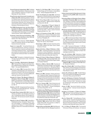 Grupo de Evaluación Independiente. 2008. The Welfare         Hendrix, C. y S. M. Glaser. 2005. “Trends and Triggers:         Fight Poverty. Washington, DC: Instituto de Recursos
  Impact of Rural Electrification: A Reassessment of the       Climate Change and Civil Conflict in Sub-Saharan              Mundiales.
  Costs and Benefits. Evaluación de impacto del GEI.           Africa”. Political Geography 26 (6): 695–715.
                                                                                                                          Instituto Internacional de Estocolmo para la Inves-
  Washington DC: Banco Mundial.
                                                             Hertel, T. W., M. Burke y D. Lobell. 2010. “The Poverty         tigación de la Paz (SIPRI). 2010. Yearbook 2010.
Grupo Directivo sobre Financiación Innovadora para             Implications of Climate-Induced Crop Yield Changes by         Estocolmo.
  el Desarrollo. 2010. Globalizing Solidarity: The Case        2030“. Global Environmental Change 20 (4): 577–85.
                                                                                                                          International Water and Sanitation Centre y Nether-
  for Financial Levies. Informe del Comité de Expertos
                                                             Hertel, T. W. y S. Rosch. 2010. “Climate Change, Agri-          lands Water Partnership. 2009. Smart Finance Solu-
  del Grupo de Tareas sobre Transacciones Financieras
                                                               culture and Poverty”. Applied Economic Perspectives           tions: Examples of Innovative Financial Mechanisms
  Internacionales y Desarrollo. París: Secretaría Perma-
                                                               and Policy 32 (3): 355–85.                                    for Water and Sanitation. Amsterdam: KIT Publishers.
  nente del Grupo Directivo, Ministerio de Relaciones
                                                                                                                             www.irc.nl/redir/content/download/142154/446902/
  Extranjeras e Internacionales de Francia.                  Hertz, T., T. Jayasundera, P. Pirano, S. Selcuk, N.
                                                                                                                             file/Smart_Finance_Solutions.pdf. Acceso el 15 de julio
                                                               Smith y A. Verashchagina. 2007. “The Inheritance
The GSMA Development Fund, the Cherie Blaire                                                                                 de 2011.
                                                               of Educational Inequality: International ComParísons
  Foundation for Women y Vital Wave Consulting.
                                                               and Fifty-Year Trends”. The B.E. Journal of Economic       IPCC (Grupo Intergubernamental de Expertos sobre
  2010. Women and Mobile: A Global Opportunity: A Study
                                                               Analysis and Policy 7 (2): 1–48.                              el Cambio Climático). 1997. The Regional Impacts of
  on the Mobile Phone Gender Gap in Low and Middle-
                                                                                                                             Climate Change: An Assessment of Vulnerability, eds. R.
  Income Countries. Londres: GSM Association.                Heston, A., R. Summers y B. Aten. 2009. “Penn World
                                                                                                                             T. Watson, M. C. Zinyowera, R. H. Moss y D. J. Dokken.
                                                               Table Version 6.3”. University of Pennsylvania, Center
Guatemala, Instituto Nacional de Estadística. 1999.                                                                          Cambridge, RU: Cambridge University Press.
                                                               for International Comparisons of Production, Income
  Encuesta Nacional de Salud Materno Infantil 1998-1999.
                                                               and Prices, Philadelphia, PA.                              ———. 2007. Fourth Assessment Report: Climate Change
  Calverton, Md.: Macro International.
                                                                                                                           2007: Synthesis Report. Contribución de los Grupos
                                                             Homans, G. C. 1961. Social Behavior: Its Elementary Forms.
———. 2009. Informe Preliminar: ENSMI 2008/2009.                                                                            de trabajo I, II y III al Cuarto Informe de Evaluación del
                                                               Nueva York: Harcourt, Brace & World.
 Ciudad de Guatemala: Ministerio de Salud Pública y                                                                        Grupo Intergubernamental de Expertos sobre el Cambio
 Asistencia Social de Guatemala.                             Homer-Dixon, T. 1994. Environment, Scarcities and Vio-        Climático. Ginebra, Suiza.
                                                               lent Conflict: Evidence from Cases. Toronto, Canadá:
Gupta, S. e I. Leung. 2011. “Turning Good Practice into                                                                   ———. 2011. “Summary for Policymakers”. En IPCC Spe-
                                                               University of Toronto.
  Institutional Mechanisms: Investing in Grassroots                                                                        cial Report on Renewable Energy Sources and Climate
  Women’s Leadership to Scale Up Local Implementation        Hughes, B., M. Irfan, J. Moyer, D. Rothman y J. Solór-        Change Mitigation, ed. O. Edenhofer, R. Pichs-Madruga,
  of the Hyogo Framework for Action”. Estudio detallado        zano. 2011. “Forecasting the Impacts of Environmental       Y. Sokona y K. Seyboth. Cambridge, RU y Nueva York:
  para el examen de mitad de período de HFA. Estrategia        Constraints on Human Development”. Documento de             Cambridge University Press.
  de las Naciones Unidad para Reducir los Desastres,           investigación sobre desarrollo humano. Programa de las
                                                                                                                          Ivanic, M. y W. Martin. 2008. “Implications of Higher
  Ginebra.                                                     Naciones Unidas para el Desarrollo, Nueva York.
                                                                                                                             Global Food Prices for Poverty in Low-Income Countries”.
Gupte, M. 2004. “Participation in a Gendered Environment:    Hughes, B., R. Kuhn, C. Mosca Peterson, D. Rothman              Documento de trabajo de investigaciones sobre políticas
  The Case of Community Forestry in India”. Human Eco-         y J. Solórzano. 2011. Improving Global Health: Third          4594. Banco Mundial, Washington, DC.
  logy 32 (3): 365–82.                                         Volume of Patterns of Potential Human Progress. Boulder,
                                                                                                                          IWGIA (Grupo Internacional de Trabajo sobre Asuntos
                                                               CO: Paradigm Publishers.
Hales, S., N. de Wet, J. Maindonald y A. Woodward.                                                                          Indígenas). 2008. The Indigenous World 2008. Edison,
  2002. “Potential Effect of Population and Climate Chan-    Hutton, G., L. Haller y J. Bartram. 2006. “Economic and        NJ: Transaction Publishers.
  ges on Global Distribution of Dengue Fever: An Empirical     Health Effects of Increasing Coverage of Low Cost Water
                                                                                                                          Iyigun, M. y D. Rodrik. 2004. “On the Efficacy of Reforms:
  Model”. The Lancet 360 (9336): 830–34.                       and Sanitation Interventions”. Monografía 2006/33.
                                                                                                                             Policy Tinkering, Institutional Change and Entrepreneur-
                                                               Programa de las Naciones Unidas para el Desarrollo,
Hall, D. y E. Lobina. 2008. Sewerage Works: Public                                                                           ship“. Documento de debate 4399. Centre for Economic
                                                               Oficina encargada del Informe sobre Desarrollo Humano,
  Investment in Sewerage Saves Lives. Greenwich, RU:                                                                         Policy Research, Londres.
                                                               Nueva York.
  University of Greenwich, Public Services International
                                                                                                                          Jackson, M. y A. Rosencranz. 2003. “The Delhi Pollution
  Research Unit. www.psiru.org/reports/2008-03-W-            Iftikhar, U. A. 2003. “Population, Poverty and Environ-
                                                                                                                            Case: Can the Supreme Court Manage the Environment?”
  sewers.pdf. Acceso el 3 de mayo de 2011.                       ment”. Background Paper. Programa de Pakistán de la
                                                                                                                            Environment Policy and Law 33 (2): 88–91.
                                                                 Unión Internacional de Conservación de la Naturaleza.
Hanasaki, N., S. Kanae, T. Oki, Masuda, K. Motoya, N.
                                                                 Estrategia de Desarrollo Sostenible de la Zona Norte.    Jacoby H., M. Rabassa y E. Skoufias. Próxima publi-
  Shirakawa, Y. Shen y K. Tanaka. 2008. “An Integrated
                                                                 http://cmsdata.iucn.org/downloads/bp_po_pov_env.           cación. “On the Distributional Implications of Climate
  Model for the Assessment of Global Water Resources
                                                                 pdf. Acceso el 15 de julio de 2011.                        Change: The Case of India”. Documento de trabajo
  Part 1: Model Description and Input Meteorological
                                                                                                                            de investigaciones sobre políticas. Banco Mundial,
  Forcing”. Hydrology and Earth System Sciences 12           Ilahi, N. y F. Grimard. 2000. “Public Infrastructure and
                                                                                                                            Washington, DC.
  (4): 1007–37.                                                 Private Costs: Water Supply and Time Allocation of
                                                                Women in Rural Pakistan”. Economic Development            Jensen, R. 2000. “Agricultural Volatility and Inves-
Hartwick, J. M. 1977. “Intergenerational Equity and Inves-
                                                                and Cultural Change 49 (1): 45–75.                          tments in Children”. American Economic Review 90
  ting of Rents from Exhaustible Resources”. American
                                                                                                                            (2): 399–404.
  Economic Review 67 (5): 972–74.                            India, Gobierno de y PNUD (Programa de las Naciones
                                                                Unidas para el Desarrollo), Programa de Gestión de        Jevrejeva, S., A. Grinsted, J. C. Moore y S. Holgate.
The Health Effects Institute (HEI). 2010. Outdoor Air
                                                                Riesgos de Desastres. 2008. Women as Equal Partners         2006. “Nonlinear Trends and Multiyear Cycles in Sea
  Pollution and Health in the Developing Countries of
                                                                Gender Dimensions of Disaster Risk Management Pro-          Level Records”. Journal of Geophysical Research 111:
  Asia: A Comprehensive Review. Informe especial 18.
                                                                gramme Compliation of Good Practices. Delhi: Programa       1–11.
  Boston, MA: HEI International Scientific Oversight
                                                                de las Naciones Unidas para el Desarrollo, India.
  Committee.                                                                                                              Jha, S. e I. Pereira. 2011. “Existing Measures of Sustai-
                                                             India, Consejo del Primer Ministro sobre Cambio                nability: A Review”. Documento de antecedentes para el
Heger, M., A. Julca y O. Paddison. 2009. “Vulnerability in
                                                                Climático. 2008. National Action Plan on Climate            Informe sobre Desarrollo Humano 2011. Programa de las
  Small-Island Economies: The Impact of “Natural” Disas-
                                                                Change. Nueva Delhi. http://pmindia.nic.in/Pg01-52.         Naciones Unidas para el Desarrollo, Oficina encargada
  ters in the Caribbean”. En Vulnerability in Developing
                                                                pdf. Acceso el 1 de julio de 2011.                          del Informe sobre Desarrollo Humano, Nueva York.
  Countries, eds. W. Naude, A. U. Santos-Paulino y M.
  McGillivray. Nueva York: Universidad de las Naciones       Instituto de Recursos Mundiales. 2005. World Resources       Jin, Y., H. Wang y D. Wheeler. 2010. “Environmental
  Unidas.                                                       2005: The Wealth of the Poor, Managing Ecosystems to         Performance Rating and Disclosure. An Empirical



                                                                                                                                                                  bibliograFÍa          127
 