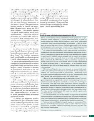 de los umbrales suscitan la inquietud de que lo        oportunidades que el presente o para asignar
que podría estar en juego es la supervivencia          un menor valor al bienestar de las actuales
del propio planeta (recuadro 1.1).                     generaciones por sobre las futuras25.
     El cambio tecnológico es incierto. Por                En vista de los principios implícitos en el
ejemplo, el crecimiento de la productividad se         enfoque del desarrollo humano, la tendencia
aceleró después de la Segunda Guerra Mun-              a conceder la misma ponderación al bienestar
dial, pero luego disminuyó su ritmo entre los          de todas las generaciones y el papel central que
años setenta y noventa 21. Retrospectivamente          cumplen el riesgo y la incertidumbre, nos incli-
podemos entender las causas de esas acelera-           namos a favor de la sostenibilidad fuerte.
ciones y desaceleraciones, pero es muy difícil
predecir el futuro. La incertidumbre que rodea
a los tipos de innovaciones que podrían surgir
                                                       RecuadRo 1.1
es incluso mayor. La historia está plagada de          Gestión de riesgos ambientales: estamos jugando con el planeta
predicciones no cumplidas sobre innovacio-
                                                        Estamos especulando con el destino de nuestro planeta mediante “juegos” en los que agen-
nes específicas, desde robots personales multi-
                                                        tes privados cosechan los beneficios y la sociedad paga las consecuencias. Un sistema que
propósito hasta viajes espaciales masivos, y de         permite resultados como este está destinado a administrar mal los riesgos. Según comentó
falta de previsión de otras, como las computa-          recientemente Joseph Stiglitz, economista ganador del Premio Nobel: “Es cierto que los ban-
doras personales, Internet y la comunicación            queros que ponen en riesgo nuestra economía y los dueños de empresas de energía que ponen
móvil22 .                                               a nuestro planeta en peligro pueden ganar mucho dinero. Pero en promedio y casi con toda
     Los debates en torno al cambio climático           seguridad, nosotros como sociedad, al igual que todos los actores, saldremos perdiendo”.
han evidenciado claramente la importancia de                  Hay incentivos perversos que entregan subsidios ocultos a bancos de inversión y empre-
la incertidumbre y el riesgo a la hora de enten-        sas energéticas, como bajos límites máximos de responsabilidad, expectativas de rescate fi-
                                                        nanciero y saber que los contribuyentes cargarán con los costos. Debido a que estas empresas
der el futuro23. Los científicos concluyeron
                                                        no deberán asumir la totalidad de los costos de cualquier crisis que resulte de sus actividades,
que la probabilidad de un colapso desastroso            pueden incurrir en riesgos excesivos. Es el caso del derrame de petróleo de la plataforma
a nivel de todo el sistema no es insignificante.        Deepwater Horizon de BP en 2010 en Estados Unidos: los costos fueron muy superiores al
Y ya que no podemos fijar un límite máximo              límite de responsabilidad de US$75 millones acordado. Pero incluso cuando la responsabilidad
fiable para las pérdidas catastróficas causadas         es ilimitada, existen vacíos legales. En Japón, por ejemplo, la Ley de Compensación Nuclear
por grandes cambios de temperatura, estamos             excluye aquellos casos en los que “el daño es causado por un desastre natural grave de natu-
obligados a reducir fuertemente las emisiones           raleza excepcional”.
de gases de efecto invernadero no solo para                   Obviamente, es difícil predecir estos eventos ocasionales con consecuencias devastado-
                                                        ras. Pero ya no podemos permitirnos hacer la vista gorda ante esta situación, pese a las incer-
mitigar las consecuencias conocidas que resul-
                                                        tidumbres: estos eventos están ocurriendo con mayor frecuencia. Y debido a que la mayoría
tarían de su acumulación, sino también para             de los gases de efecto invernadero permanece en el aire por siglos, no podemos esperar hasta
protegernos contra los escenarios inciertos más         que se resuelvan todas las incertidumbres. Y cuanto antes actuemos, mejor.
desfavorables24.                                              ¿Qué nivel de riesgo persuadirá a la gente de que debe cambiar su conducta? Las investi-
     De lo anterior se deduce que los postula-          gaciones en psicología del comportamiento y economía experimental entregan nuevos cono-
dos de la sostenibilidad débil y la fuerte difieren,    cimientos aleccionadores. En ejercicios de simulación que muestran cómo reaccionan grupos
más que todo, en sus actitudes frente al riesgo.        de participantes cuando se les solicita invertir colectivamente en medidas para prevenir el
La pregunta no es si los diferentes tipos de capi-      cambio climático, demasiados actores se comportaron como polizontes, es decir, contaron con
                                                        el altruismo de los demás. En los entornos en que había muy pocas probabilidades de que ocu-
tal natural u otras formas fueron sustitutos en
                                                        rriera un desastre debido al cambio climático, prácticamente no se comprometieron fondos.
el pasado, sino más bien si el cambio tecnoló-          Pero incluso cuando la probabilidad era de 90%, solo la mitad de los 30 grupos de estudio
gico e institucional ocurrirá a un ritmo y en           prometió la entrega de recursos suficientes.
un sentido que asegure mejoras permanentes                    Los costos proyectados de evitar el cambio climático son insignificantes en comparación
en desarrollo humano.                                   con los que resultarían de no hacer nada para controlarlo. Pero precisamente porque la coope-
     La postura que adoptemos también                   ración no está asegurada, incluso en escenarios de alta probabilidad de que ocurra un desas-
depende del valor que le atribuyamos al bien-           tre, se requieren gestiones políticas y campañas decididas para obtener compromisos.
estar de las futuras generaciones en relación                 Tal como advierte Joseph Stiglitz, los riesgos de no actuar son demasiado altos: “Si hu-
                                                        biera otros planetas donde irnos a bajo costo en caso de que se diera el desenlace casi seguro
con las actuales, en otras palabras, en cómo
                                                        pronosticado por los científicos, podríamos decir que vale la pena correr el riesgo. Pero no los
descontamos el futuro. Desde la perspectiva             hay; entonces no podemos hacerlo”.
de las capacidades, no hay justificación para
                                                        Fuente: Stiglitz 2011; Milinksi y otros 2008; Speth 2008.
suponer que el futuro proporcionará mayores


                                                                                                                CAPÍTULO 1 ¿Por qué sostenibilidad y equidad?   19
 