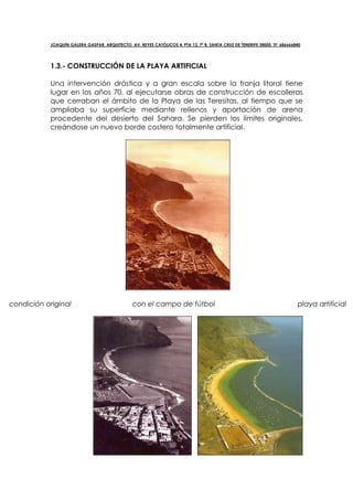 JOAQUÍN GALERA GASPAR, ARQUITECTO. AV. REYES CATÓLICOS 4, PTA 12, 7º B. SANTA CRUZ DE TENERIFE 38005. TF: 686666840




  ...