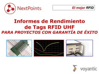 El mejor RFID
Informes de Rendimiento
de Tags RFID UHF
PARA PROYECTOS CON GARANTÍA DE ÉXITO
 