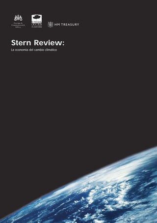 Stern Review:
La economía del cambio climático
 