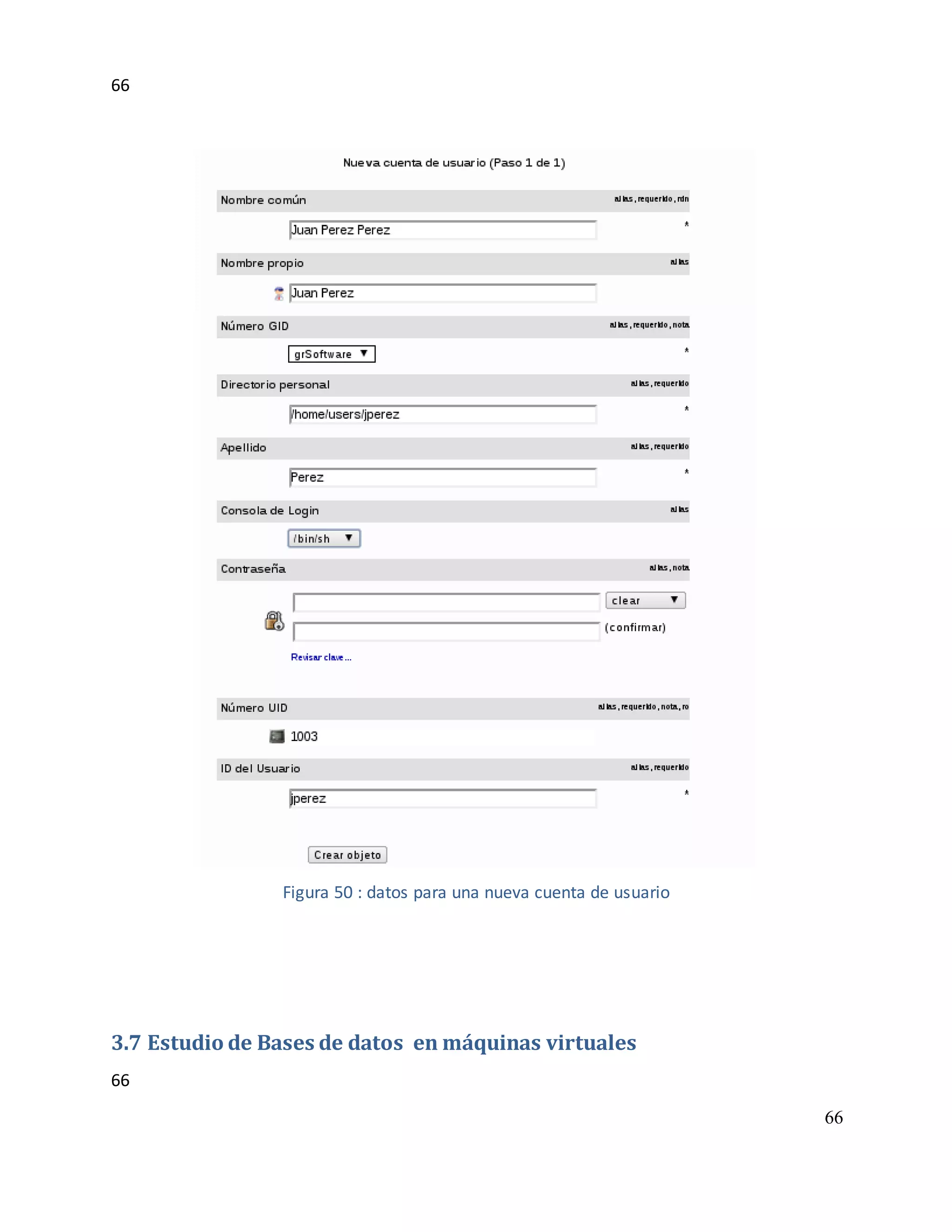 66
66
66
Figura 50 : datos para una nueva cuenta de usuario
3.7 Estudio de Bases de datos en máquinas virtuales
 