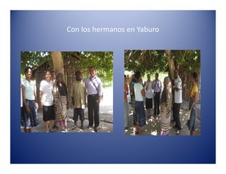 Con los hermanos en Yaburo
 
