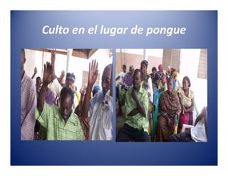 Culto en el lugar de pongue
 