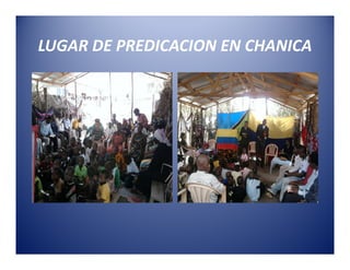 LUGAR DE PREDICACION EN CHANICA
 