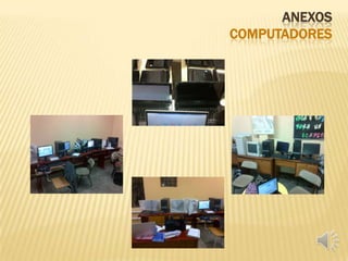 ANEXOS
COMPUTADORES
 