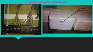 Conexión De Redes Inalámbricas
Conector
inalámbrico
 