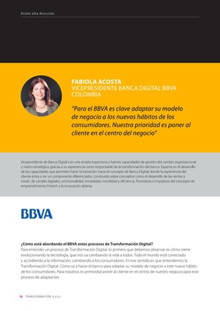 18 TRANSFORMACIÓN digital
ADRIANA BARRAGÁN
PRESIDENTA 4-72
“Para sostenerse en un mercado tan competitivo
es necesario ofrecer un buen servicio al cliente. Y
el cliente espera respuestas casi inmediatas; una
comunicación más fluida por cualquier medio”.
¿Qué le viene a la cabeza cuando se habla del concepto de Transformación Digital?
Estamos en una era digital, y migrando de una comunicación física a una digital. Por eso el cambio a lo digital lo
estamos viviendo en todos los aspectos de la vida. Las organizaciones y las personas debemos adecuarnos a ello.
¿Cómo se está digitalizando la compañía?
Cada día nos comunicamos más por medios digitales. En nuestra empresa, y dentro del sector postal, hemos venido
viviendo ese cambio. En 472 decidimos automatizar procesos, como por ejemplo la clasificación de paquetes y
documentos a través de códigos de barras automáticamente, lo que permite hacer y optimizar el seguimiento de los
paquetes. Ahora damos un mejor servicio al cliente, que se siente más satisfecho con nuestros servicios.
Adriana María Barragán López es la Presidenta de Servicios Postales Nacionales S.A., la empresa oficial de correo
de Colombia que opera bajo la marca 4-72. Es Administradora de Empresas de la Universidad Santiago de Cali con
especialización en Gestión de Entes Territoriales de la Universidad Externado de Colombia, realizó estudios de Alta
Gerencia en la Universidad ICESI y un diplomado en Finanzas de la Universidad San Buenaventura. Cuenta con 18 años
de experiencia  tanto en el sector público como el privado. Adriana nació en Cali y es madre de dos hijas.
Visión alta dirección
 
