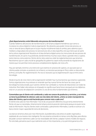 19TRANSFORMACIÓN digital
El cliente también evoluciona. ¿Sienten esa evolución en el sector logístico?
Totalmente. El cliente espera respuestas casi inmediatas; una comunicación más fluida por cualquier medio. Si
no obtienen respuesta por correo, la buscan por Facebook, Twitter, o por cualquier otro medio. Las empresas
deben adecuarse a esta situación y nosotros lo hemos venido haciendo.
¿Estos nuevos emprendimientos que han venido surgiendo se ven como una amenaza o como una
oportunidad?
Totalmente una oportunidad. De hecho, la competencia es sana. Mientras más competencia haya en el
mercado las empresas deberán prestar un mejor servicio, porque el cliente se vuelve más exigente. Todos
estos emprendimientos son para nosotros una nueva oportunidad, no solo para adoptar esas nuevas
tecnologías sino para apoyar a todas estas personas que generan nuevas empresas. Nosotros tenemos una
responsabilidad social y por ello buscamos cómo apoyarlos.
¿Han notado algún cambio en la digitalización de la compañía con respecto a los empleados?
Es un proceso. No tan rápido como quisiéramos, pero ha obligado a los compañeros de la organización a
salir de su zona de confort, a que se adecuen a los cambios tecnológicos. La compañía debe apoyarlos con
capacitaciones permanentes para que todos aprendamos a hacerlo. Acá hay muy buen ambiente de trabajo,
lo que facilita que las personas hayan adoptado rápidamente esos cambios.
¿Cómo son los retos para el sector logístico unidos al cambio tecnológico?
Está cambiando muchísimo. Se ve mucho en Europa y Estados Unidos con el comercio electrónico. Cómo
los intercambios de libre comercio entre los países han obligado a que haya mejor comunicación entre
países y empresas. Nosotros en el sector logístico debemos adecuarnos a ello, adoptar tecnologías, como
la automatización con códigos de barras. En Colombia somos la única empresa que se ha automatizado
de esta manera y somos pioneros en Latinoamérica. En nuestro sector los retos son en e-commerce y en
publicidad y marketing.
¿Qué mensaje les quiere dar a otros grandes empresarios del país en este camino de digitalizarse y
tener empresas más innovadoras?
El mensaje definitivo es que para poder permanecer y sostenerse en un mercado tan competitivo es
necesario ofrecer un buen servicio al cliente. El cliente es el que manda, porque hay tantos servicios
disponibles que el único que podrá crecer es el que presta un muy buen servicio. La digitalización es
fundamental porque el cliente ya no da espera. Busca respuestas por cualquier medio. Las organizaciones
deben adaptarse a ese cambio.
Visión alta dirección
 
