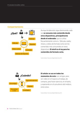 34 TRANSFORMACIÓN digital
Datos de inversión publicitaria
Social Media es la principal categoría
para anunciar en las principales
economías de Latam.
En Estados Unidos durante el 2014, en
publicidad programática, se invirtió el 24%
de los anuncios display. Para el 2017 se
proyecta el 72%.
Actualmente en América Latina, más del
70% de los anuncios de display son de
tipo Estático.
Sin embargo, durante el 2015 se creció el
600% en la inversión, y la proyección para el
2018 es de un aumento del 9.000% con
respecto al 2014.
Países
Compra programática
Fuente: Comscore
Fuente: Comscore
 