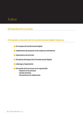 44 TRANSFORMACIÓN digital
eCommerce
De acuerdo a PayU Latam, durante el 2014
el comercio electrónico creció un 41.3%
Según la Cámara Colombiana de comercio
electrónico, en el 2014 se percibieron
USD 9,961 millones a través de redes
procesadoras de pagos, que representan
el 2,62% del PIB nacional.
En su mayoría, estos pagos se hicieron
con tarjeta de crédito (57%) del total, vs
el 43% en tarjetas débito.
Categorías de productos más compradas
Fuente: Cámara Colombiana de Comercio Electrónico.
Colombia
Se estima que se duplica anualmente
 