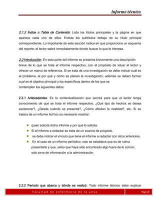 Es bien ordenado, estructurado y organizado.