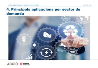 Les Tecnologies Quàntiques a Catalunya | Informe tecnològic Juny 2019 | 23
4. Principals aplicacions per sector de
demanda
 