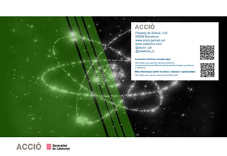 Passeig de Gràcia, 129
08008 Barcelona
www.accio.gencat.cat
www.catalonia.com
@accio_cat
@catalonia_ti
Consulta l’informe complet aquí:
http://www.accio.gencat.cat/ca/serveis/banc-
coneixement/cercador/BancConeixement/tecnologies-quantiques-
a-catalunya
Més informació sobre el sector, notícies i oportunitats:
http://www.accio.gencat.cat/ca/sectors/big-data/
 