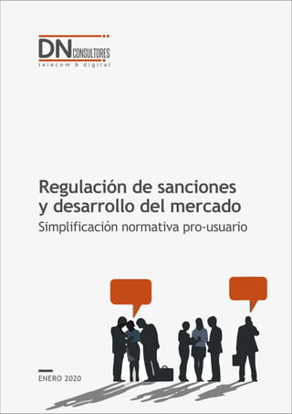 Regulación de sanciones
y desarrollo del mercado
Simplificación normativa pro-usuario
ENERO 2020
 