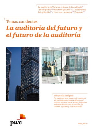 La auditoría del futuro y el futuro de la auditoríap4 
/Participantes p6/Resumen ejecutivo p7/ La reforma de 
la legislaci...