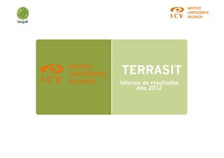 TERRASIT
Informe de resultados
      Año 2012
 