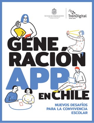 APPEN
NUEVOS DESAFÍOS
PARA LA CONVIVENCIA
ESCOLAR
GENE
CHILE
RACIÓN
 