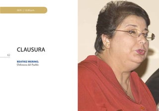 62
CLAUSURA
BEATRIZ MERINO,
Defensora del Pueblo
30/9 | 12:30 p.m.
 