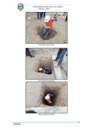 UNIVERSIDAD PERUANA LOS ANDES
FILIAL - LIMA
36
GEOTECNIA
Excavación de calicata
Excavación de calicata
Excavación de calicata
 