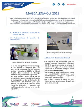 A. MEJORAR EL ACCESO A SERVICIOS DE
REHABILITACIÓN
A.1 Fortalecimiento de servicios de
rehabilitación
Fuente: Inauguración...