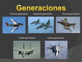 Primera generación     Segunda generación          Tercera generación




        Cuarta generación           Quinta generación
 