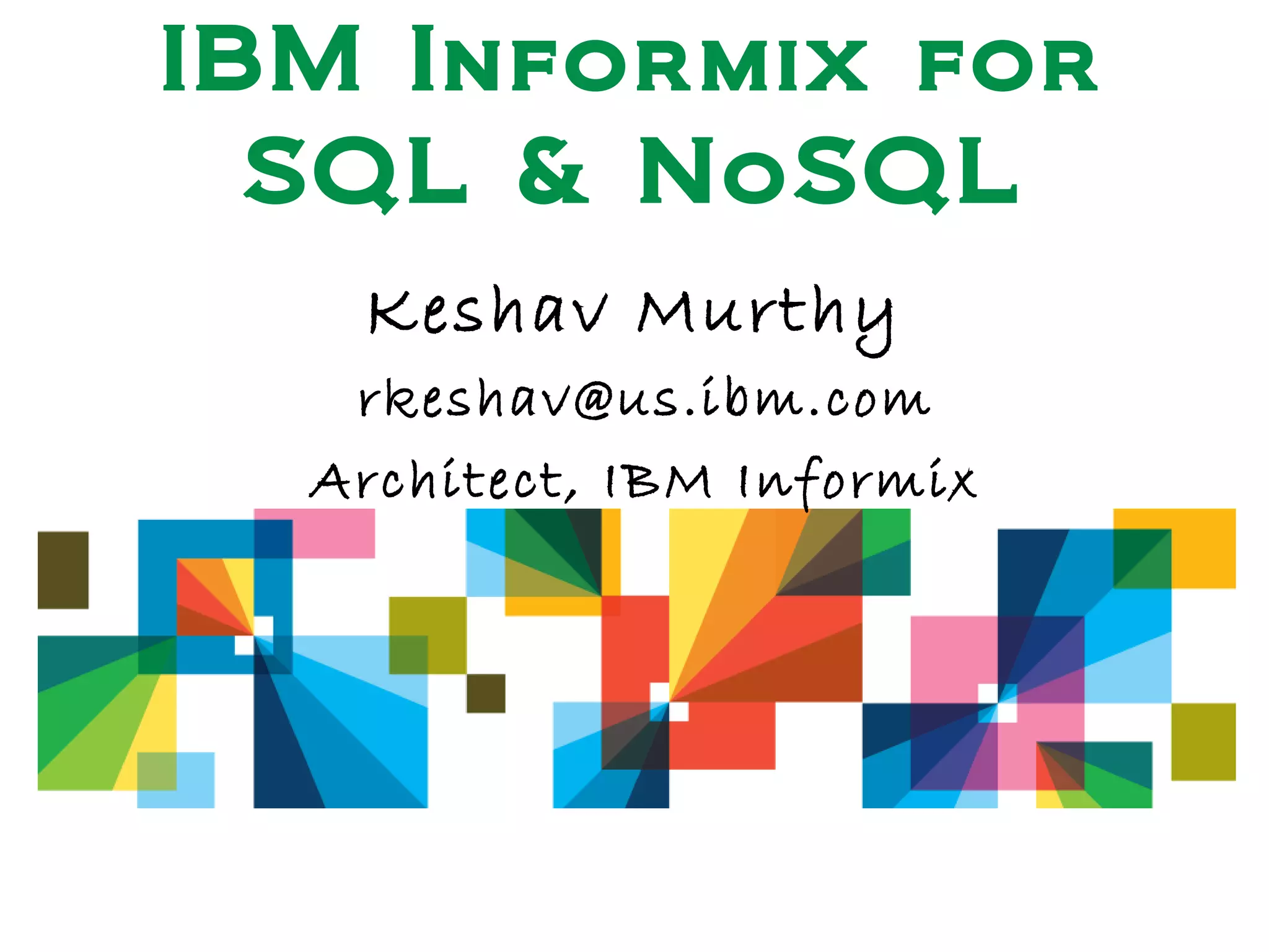 Informix SQL & NoSQL -- for Chat with the labs on 4/22 | PPT