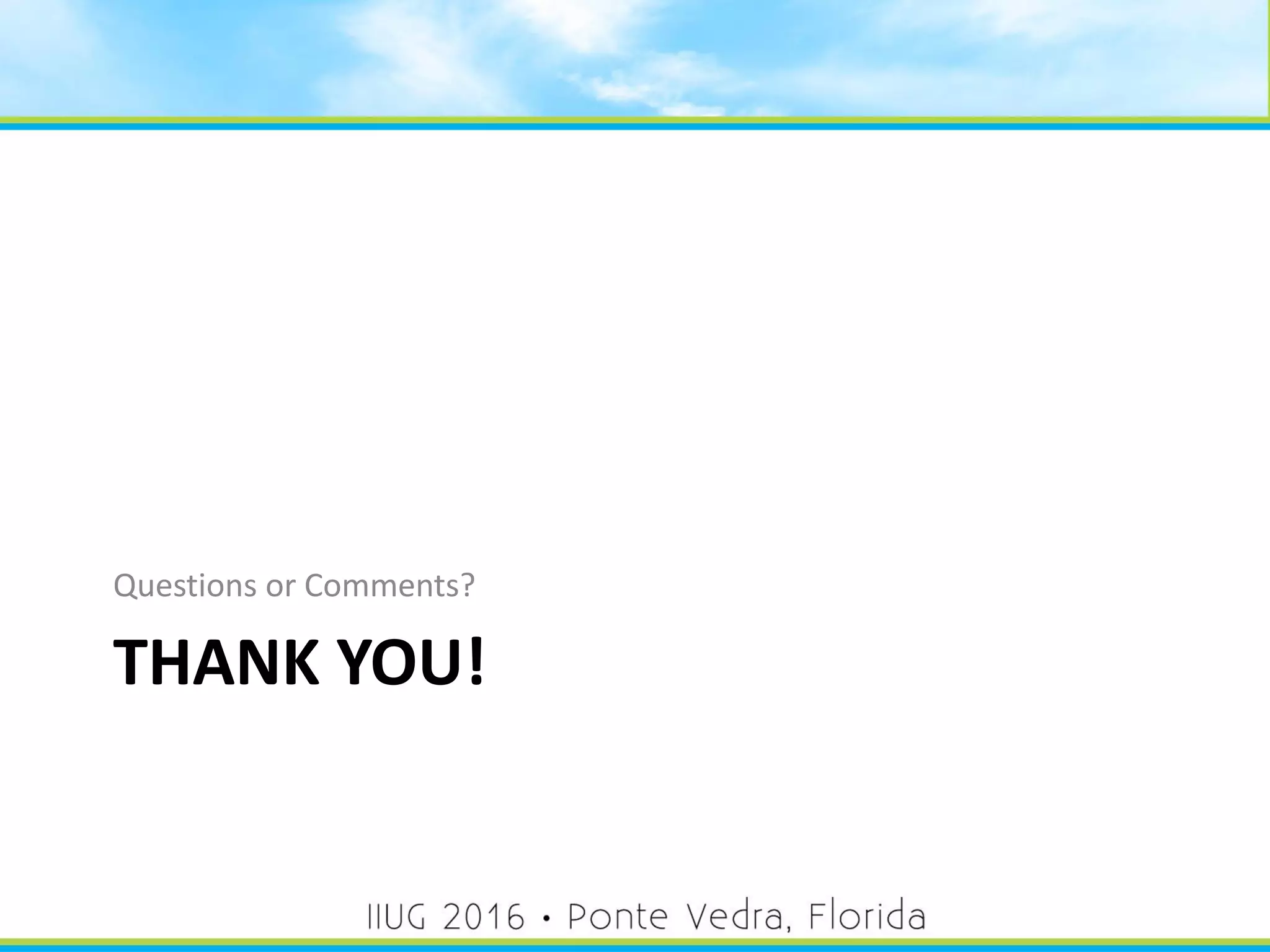 THANK YOU!
Questions or Comments?
58
 