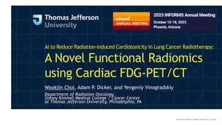 AI to Reduce Radiation-induced Cardiotoxicity in Lung Cancer Radiotherapy:
A Novel Functional Radiomics
using Cardiac FDG-...