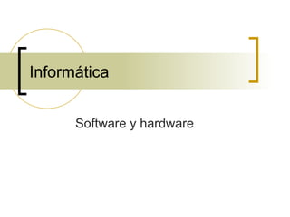 Informática Software y hardware 