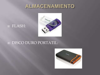    FLASH:



   DISCO DURO PORTATIL:
 