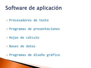    Procesadores de texto

   Programas de presentaciones

   Hojas de cálculo

   Bases de datos

   Programas de diseño gráfico
 