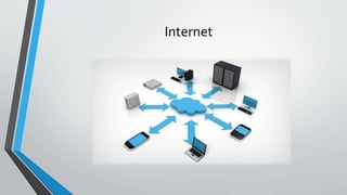 Internet
 