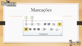 Marcações
 