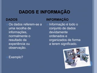 Dados e informação