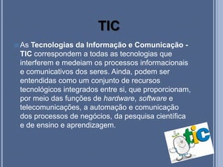Tecnologias da Informação e Comunicação 