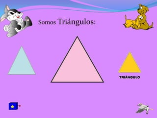 Somos Triángulos:
 
