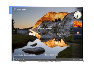 Prof. Mauro Informática Básica – Parte 3 (Software) 5
 